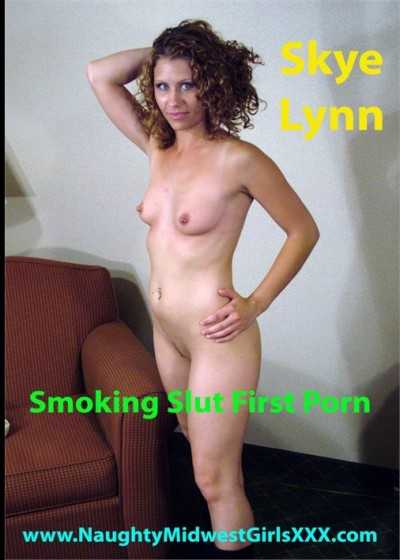 Skye Lynn Smoking Slut First Porn