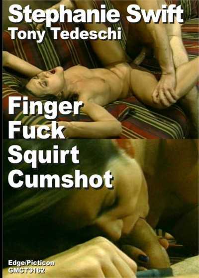 Stephanie Swift 和 Tony Tedeschi 手指操逼,潮吹精液收集場景