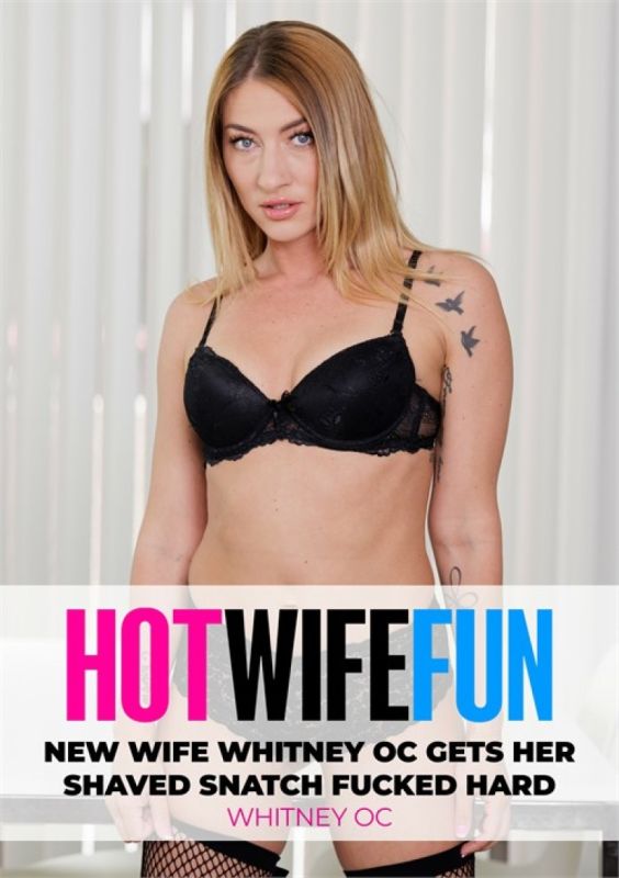 新婚妻子惠特尼·OC的剃毛私處被狠狠地操了