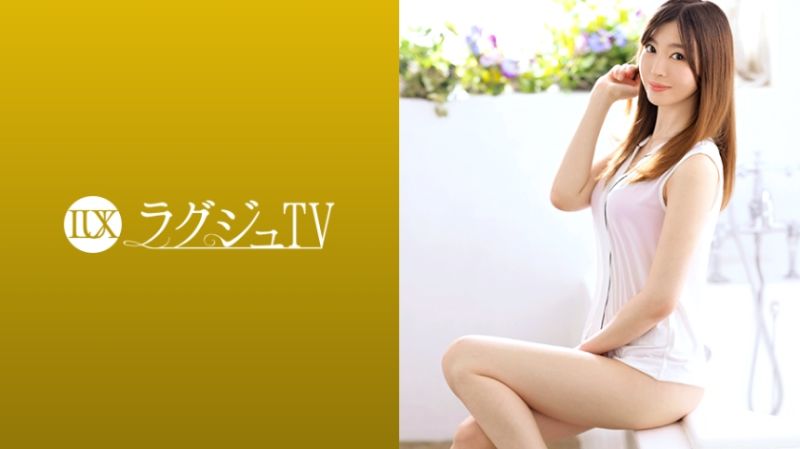 ラグジュTV 1267 未知なる快楽とさらなる刺激と求めて若き経営者がAV出演！セフレ以外に触れられ思わず頬を染め照れ笑い…。美意識溢れるカラダに汗を纏わせ自ら腰振り喘ぎまくる！